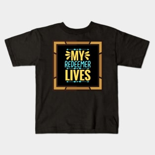 My Redeemer Lives Kids T-Shirt